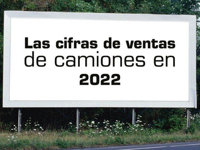 Las cifras de ventas de camiones en 2022